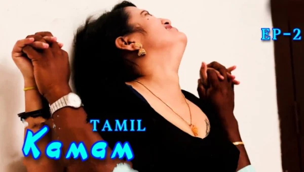 Kamam 2024 S01 Ep02 Ibamovies Tamil Porn Web Series